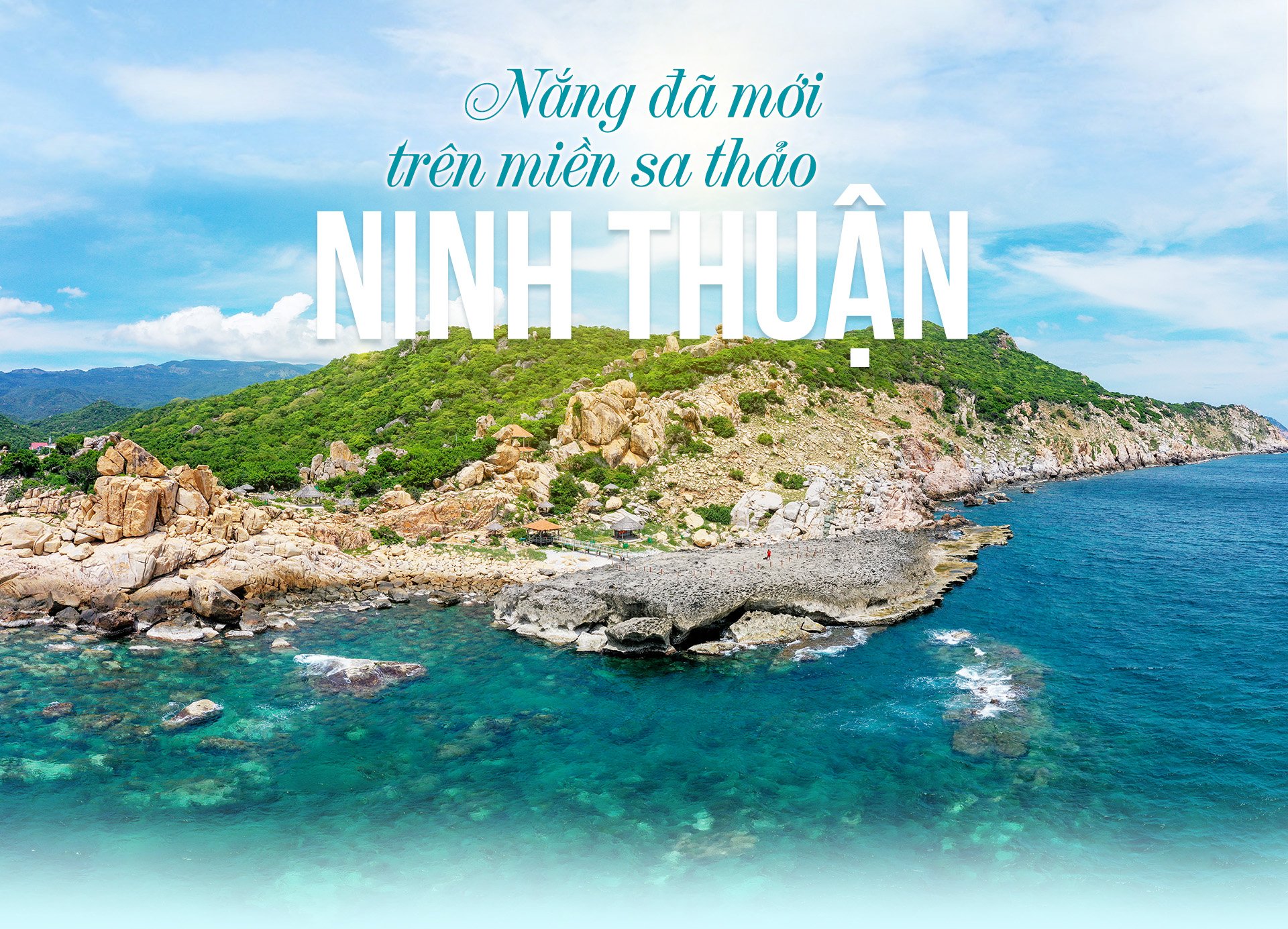 Nắng đã mới trên miền xa thảo Ninh Thuận