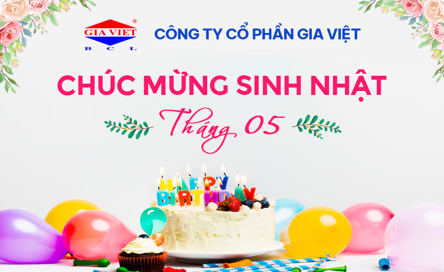 CHÚC MỪNG ANH CHỊ SINH NHẬT TRONG THÁNG 05/2024