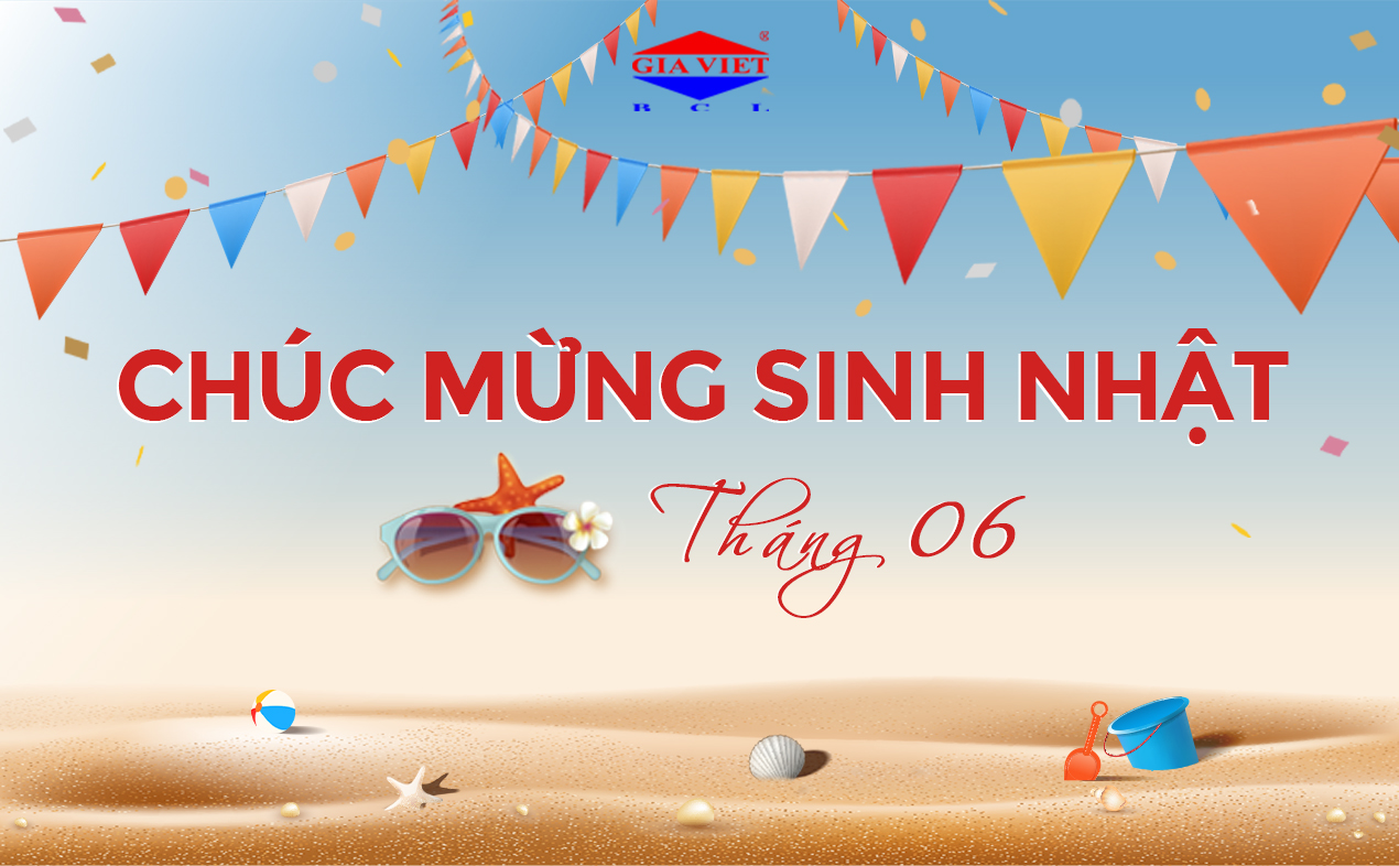 CHÚC MỪNG ANH CHỊ SINH NHẬT TRONG THÁNG 06/2024