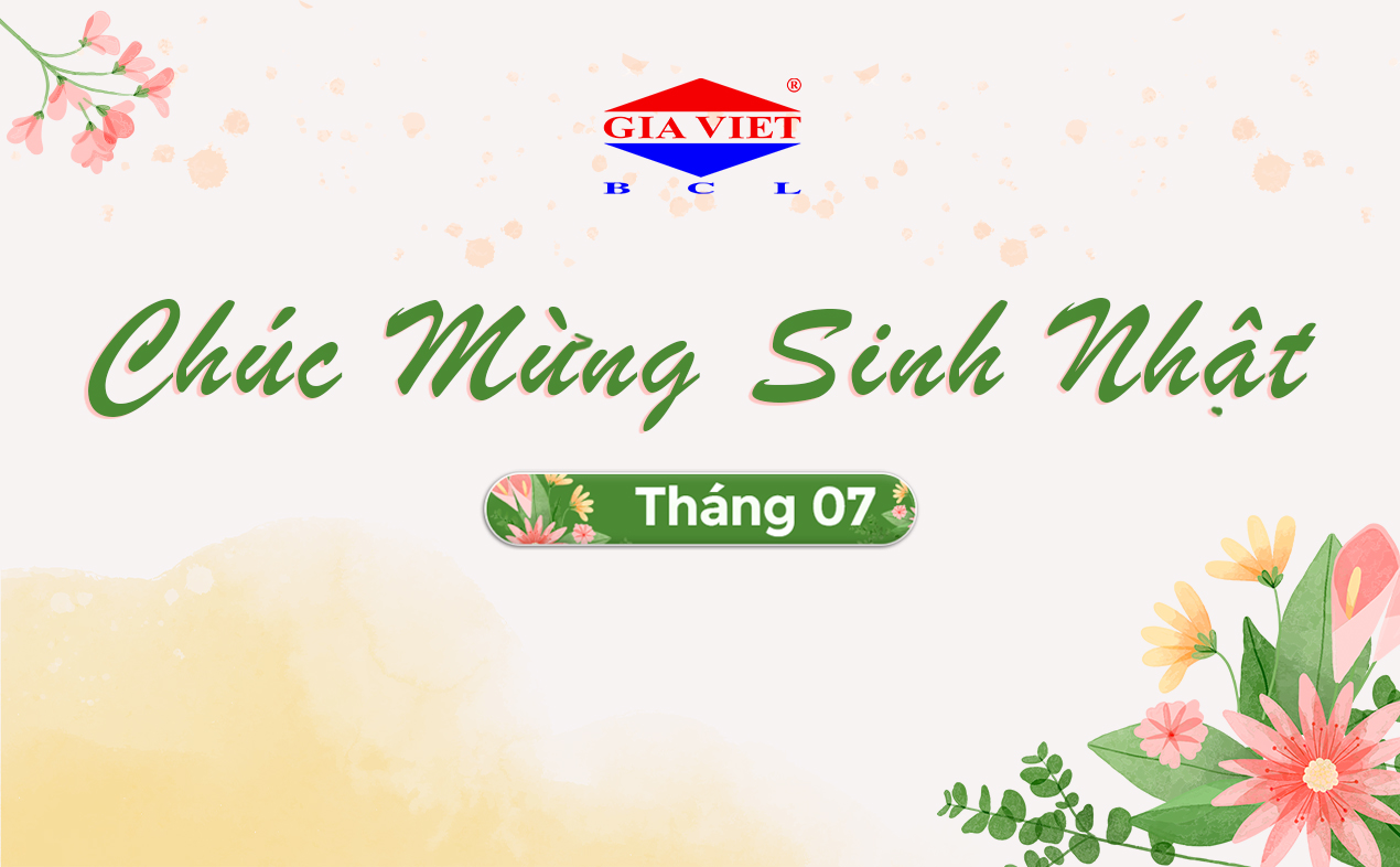 CHÚC MỪNG ANH CHỊ SINH NHẬT TRONG THÁNG 07/2024